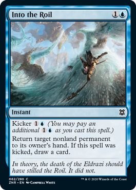 Into the Roil
 Kicker {1}{U} (You may pay an additional {1}{U} as you cast this spell.)
Return target nonland permanent to its owner's hand. If this spell was kicked, draw a card.